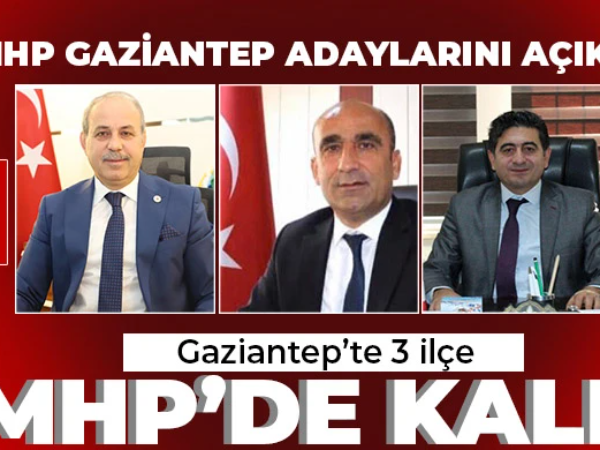 MHP’nin Gaziantep Belediye Başkan Adayları belli oldu