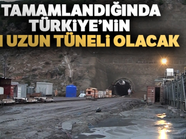 Tamamlandığında Türkiye'nin en uzun tüneli olacak .