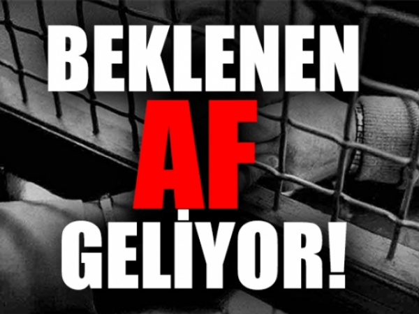 AF GELİYOR AF