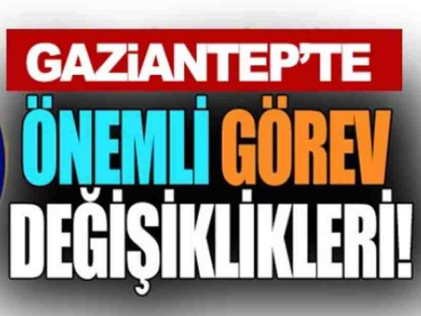Gaziantep Emniyeti'nde Süpriz Degişim